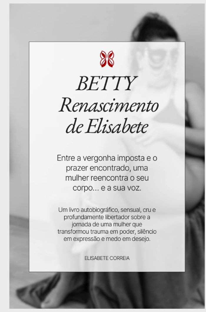 Couverture du livre « BETTY - RENASCIMENTO DE ELISABETE » de Elisabete Correia, librairie Les Contes Infusés à Corte