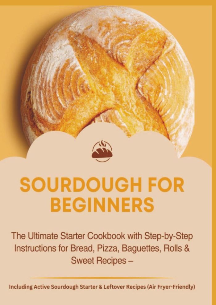 Couverture du livre « SOURDOUGH FOR BEGINNERS:THE ULTIMATE STARTER COOKBOOK WITH STEP-BY-STEP INSTRUCTIONS FOR BREAD, - PI » de Jana Aircook, librairie Les Contes Infusés à Corte