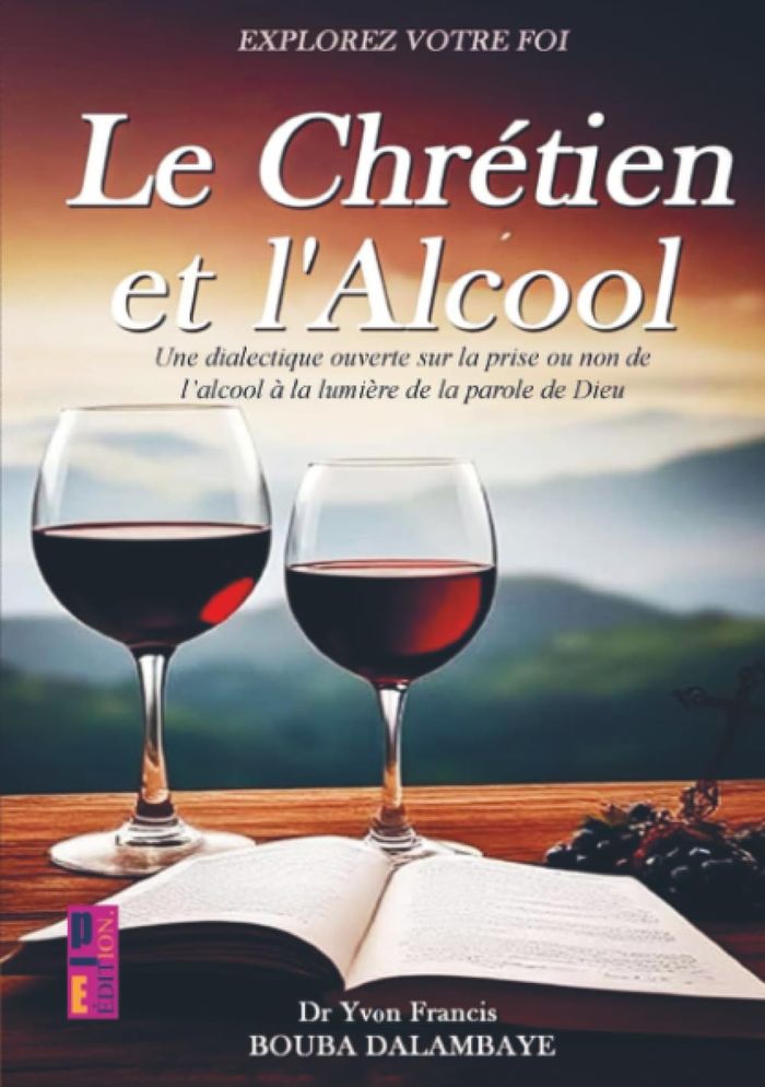 Couverture du livre « LE CHRETIEN ET L'ALCOOL - UNE DIALECTIQUE OUVERTE SUR LA PRISE OU NON DE L'ALCOOL A LA LUMIERE DE LA », librairie Les Contes Infusés à Corte