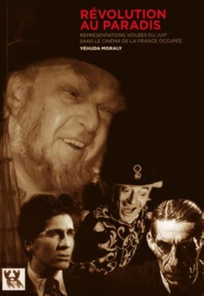 Couverture du livre « REVOLUTION AU PARADIS REPRESENTATIONS VOILEES DU JUIF DANS LE CINEMA DE LA FRANCE OCCUPEE » de Yehuda Moraly, librairie Les Contes Infusés à Corte