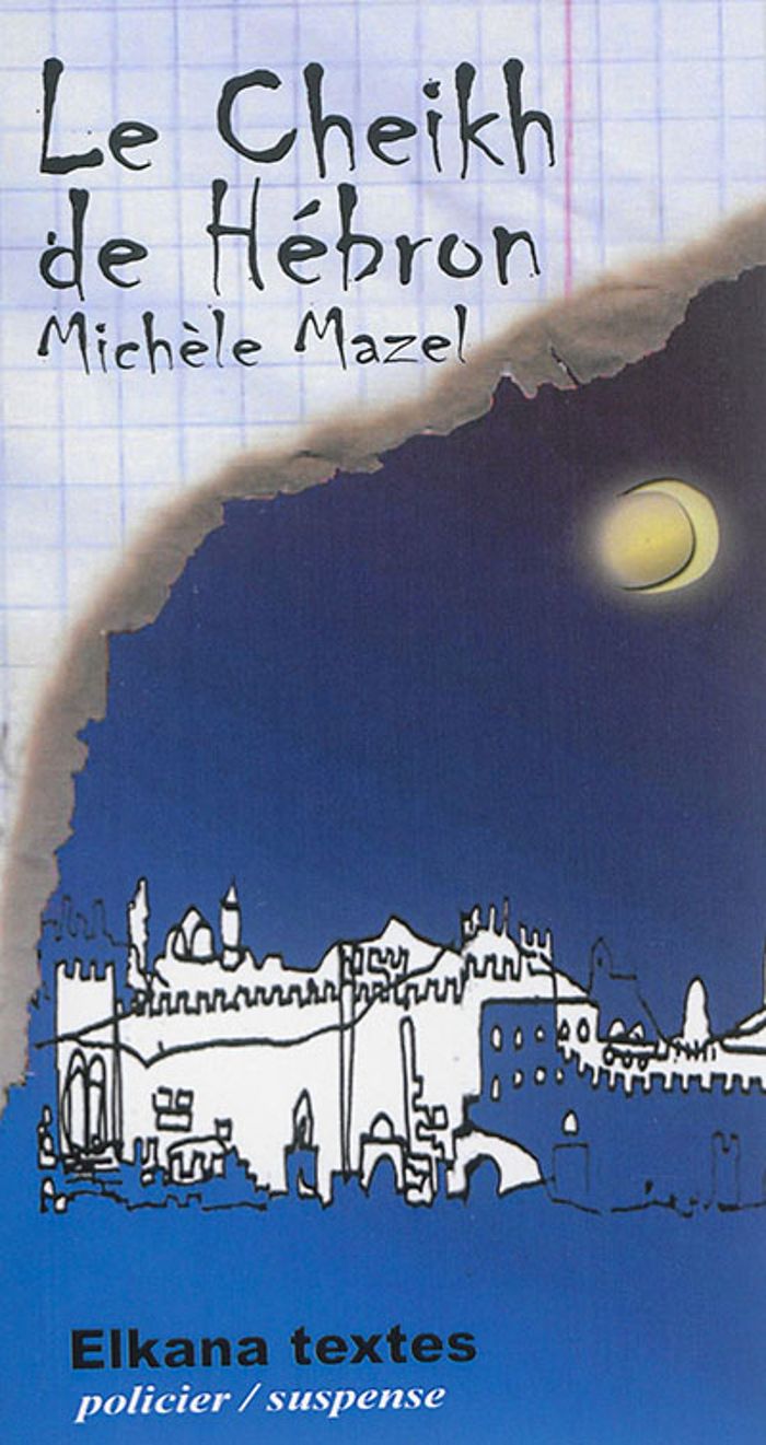 Couverture du livre « LE CHEIKH DE HEBRON », librairie Les Contes Infusés à Corte