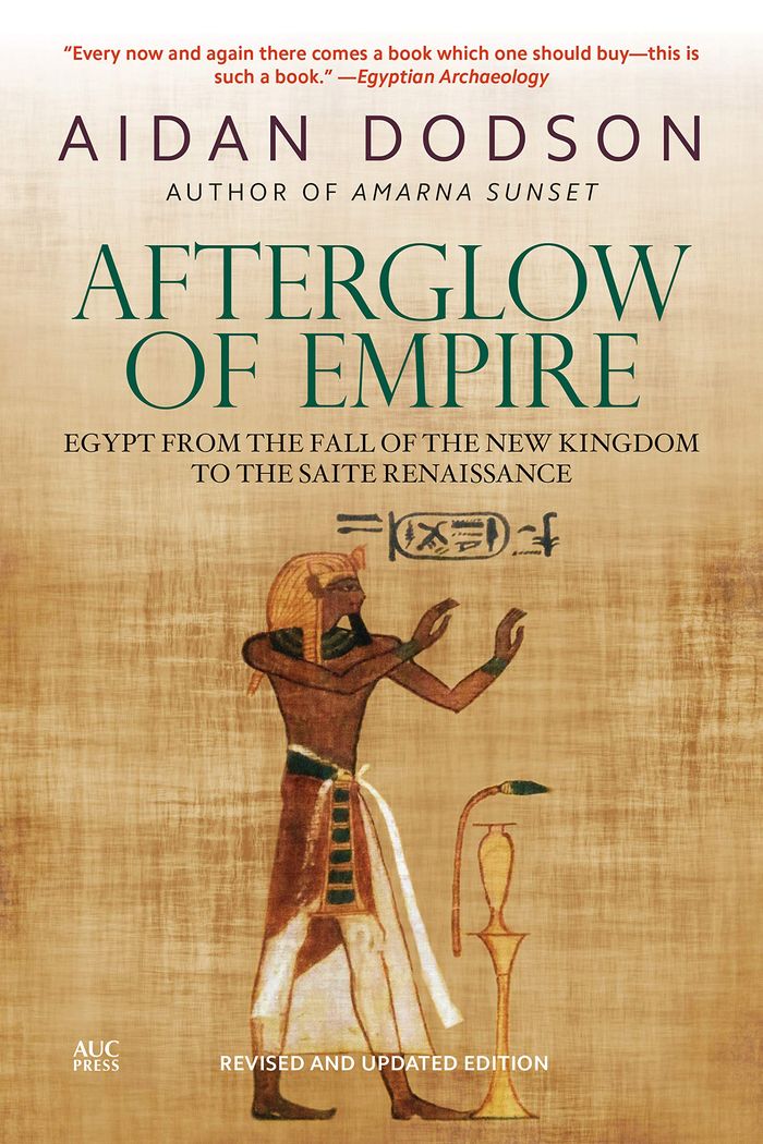 Couverture du livre « AFTERGLOW OF EMPIRE - EGYPT FROM THE FALL OF THE NEW KINGDOM TO THE SAITE RENAISSANCE » de Aidan Dodson, librairie Les Contes Infusés à Corte