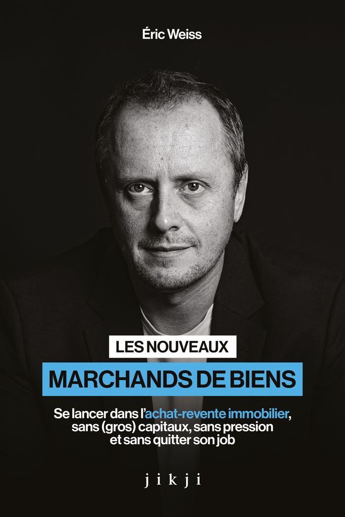 Couverture du livre « Les nouveaux marchands de biens : se lancer dans l'achat-revente immobilier, sans (gros) capitaux, sans pression et sans quitter son job », librairie Les Contes Infusés à Corte