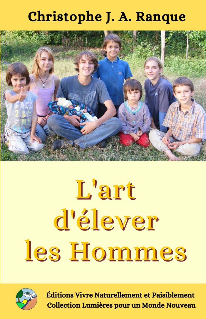 Couverture du livre « L'ART D'ELEVER LES HOMMES - LE GUIDE ESSENCE-CIEL POUR AIDER LES JEUNES A TROUVER LEUR VOIE » de Christophe Ranque, librairie Les Contes Infusés à Corte