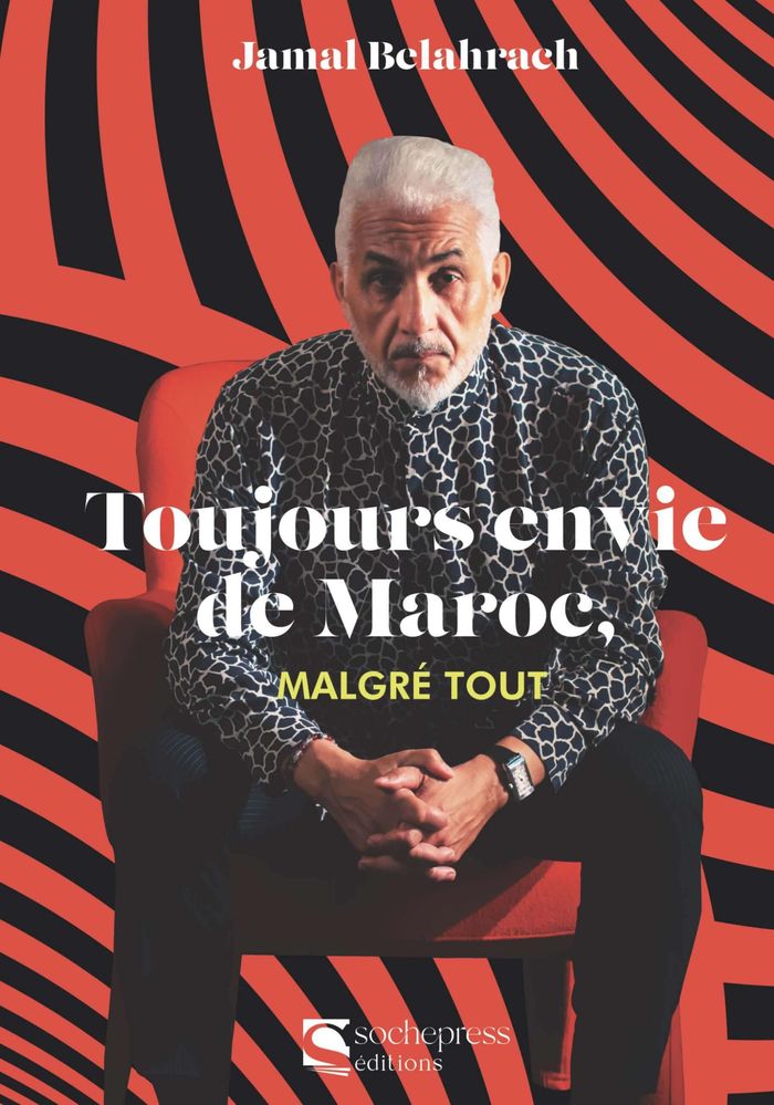 Couverture du livre « TOUJOURS ENVIE DE MAROC, MALGRE TOUT » de Jamal Belahrach, librairie Les Contes Infusés à Corte