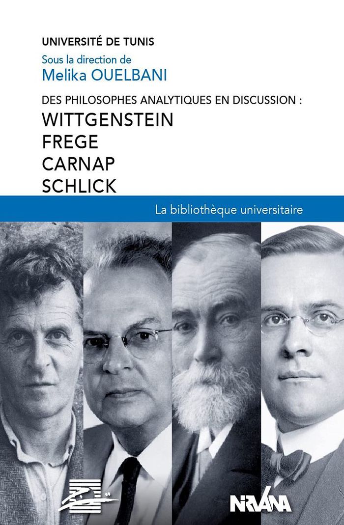 Couverture du livre « DES PHILOSOPHES ANALYTIQUES EN DISCUSSION : WITTGENSTEIN, FREGE, CARNAP, SCHLICK » de Melika Ouelbani, librairie Les Contes Infusés à Corte