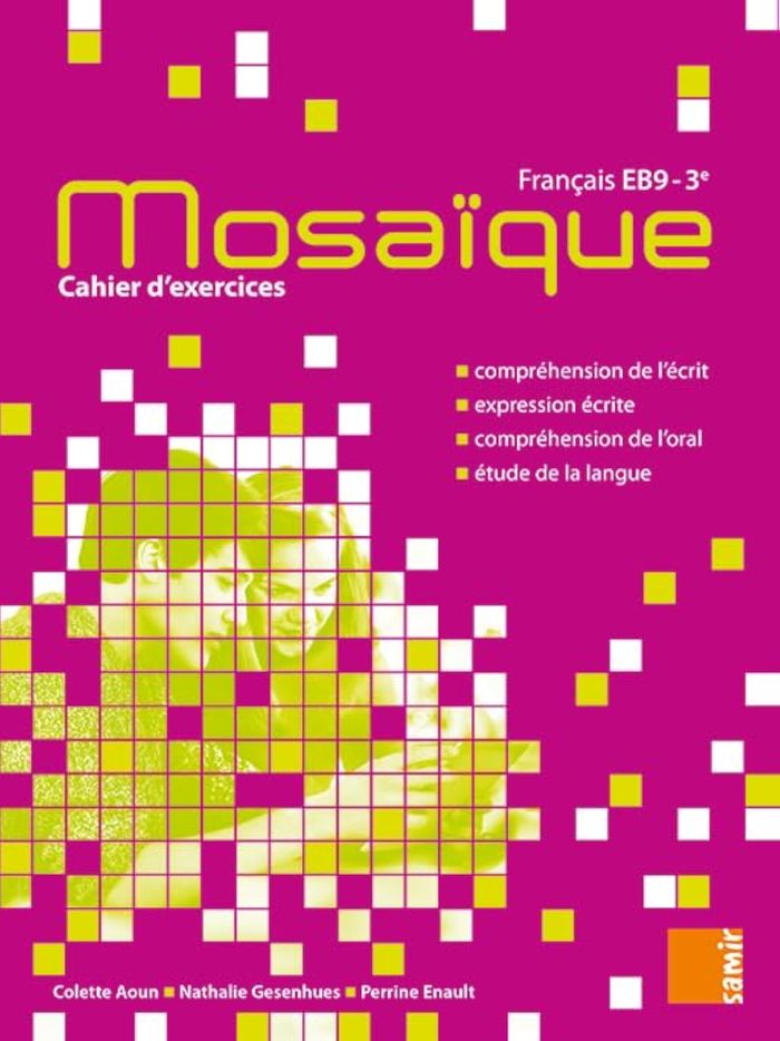 Couverture du livre « MOSAIQUE - CAHIER D EXERCICES EB9 » de Aoun/enault, librairie Les Contes Infusés à Corte