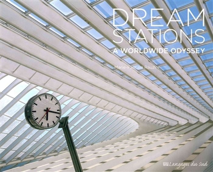 Couverture du livre « DREAM STATION - A WORLDWIDE ODYSSEY », librairie Les Contes Infusés à Corte
