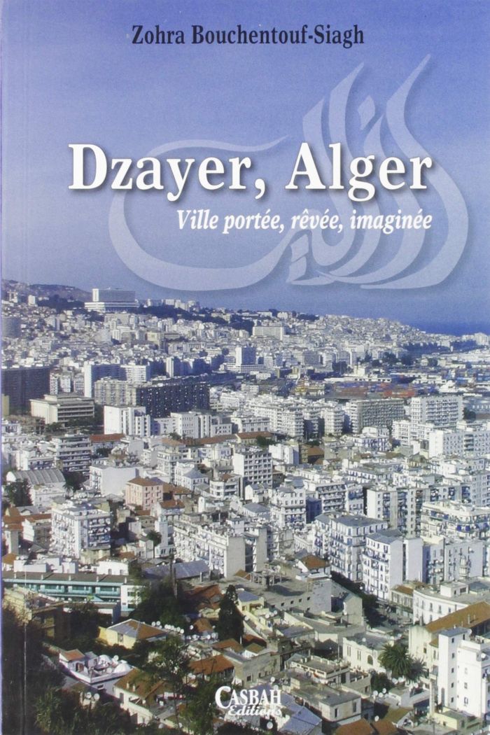 Couverture du livre « DZAYER ALGER VILLE PORTEE V », librairie Les Contes Infusés à Corte
