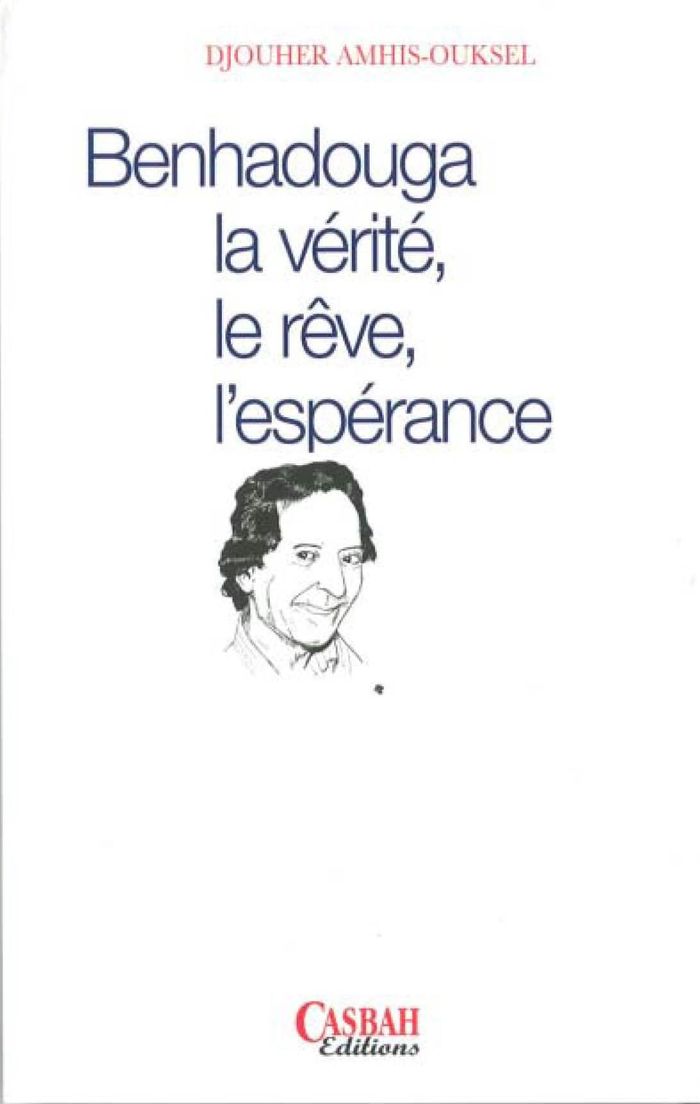 Couverture du livre « BENHADOUGA LA VERITE LE REVE » de Xxx, librairie Les Contes Infusés à Corte
