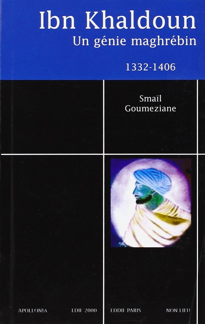 Couverture du livre « IBN KHALDOUN, 1332-1406 - GENIE MAGHREBIN, (UN) » de Goumeziane, Smail, librairie Les Contes Infusés à Corte