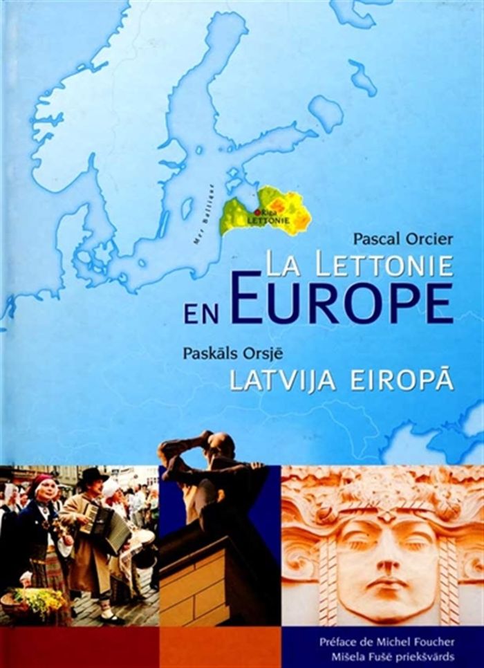Couverture du livre « LA LETTONIE EN EUROPE - LATVIJA EIROPA » de Orcier/foucher, librairie Les Contes Infusés à Corte