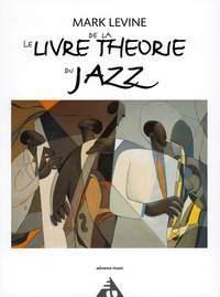 Couverture du livre « LE LIVRE DE LA THEORIE DU JAZZ - NOUVELLE EDITION » de Levine Mark, librairie Les Contes Infusés à Corte
