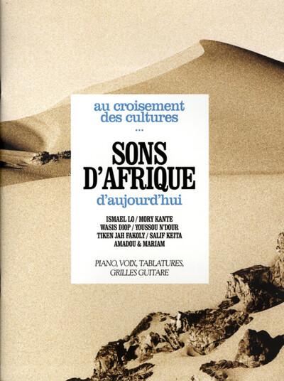 Couverture du livre « SONS D'AFRIQUE D'AUJOURD'HUI - AU CROISEMENT DES CULTURES - 13 TITRES - PIANO, VOIX & GUITARE » de Auteurs Divers, librairie Les Contes Infusés à Corte
