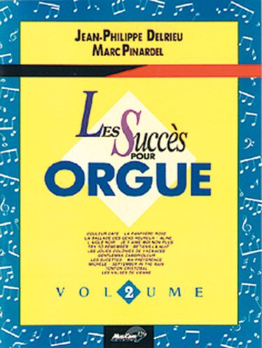 Couverture du livre « LES SUCCES POUR ORGUE - VOLUME 2 » de Delrieu, Jean-Philip, librairie Les Contes Infusés à Corte