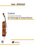 Couverture du livre « PIECES (6) EN HOMMAGE A HOWARD BUTEN --- 4 VIOLONCELLES (CONDUCTEUR ET PARTIES) » de Alain Bernaud, librairie Les Contes Infusés à Corte
