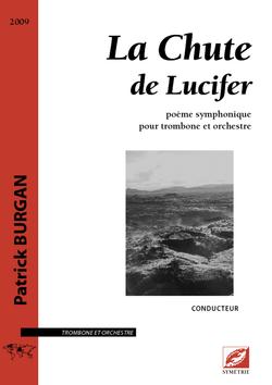 Couverture du livre « LA CHUTE DE LUCIFER (CONDUCTEUR) - POEME SYMPHONIQUE POUR TROMBONE ET ORCHESTRE » de Patrick Burgan, librairie Les Contes Infusés à Corte