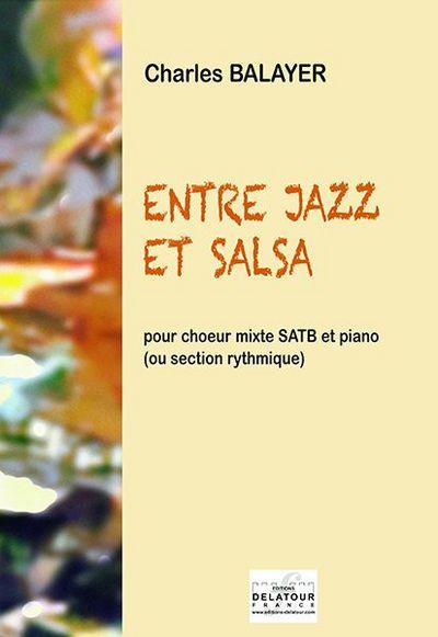 Couverture du livre « ENTRE JAZZ ET SALSA POUR CHOEUR MIXTE ET PIANO » de Charles Balayer, librairie Les Contes Infusés à Corte