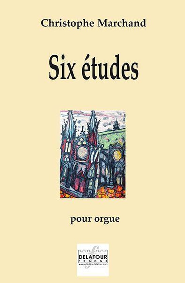 Couverture du livre « SIX ETUDES POUR ORGUE » de Christophe Marchand, librairie Les Contes Infusés à Corte