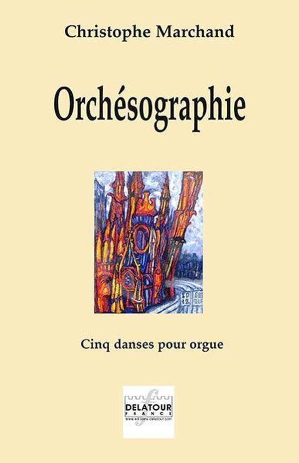 Couverture du livre « ORCHESOGRAPHIE - CINQ DANSES POUR ORGUE, MANUELS SEULS » de Christophe Marchand, librairie Les Contes Infusés à Corte