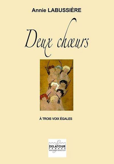 Couverture du livre « DEUX CHOEURS A TROIS VOIX EGALES » de Annie Labussiere, librairie Les Contes Infusés à Corte