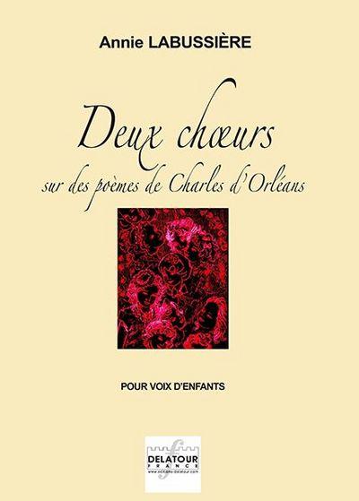 Couverture du livre « DEUX CHOEURS SUR DES POEMES DE CHARLES D'ORLEANS » de Annie Labussiere, librairie Les Contes Infusés à Corte