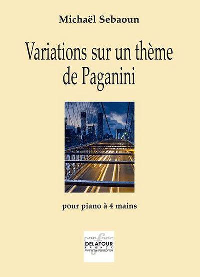 Couverture du livre « VARIATIONS SUR UN THEME DE PAGANINI POUR PIANO A 4 MAINS » de Sebaoun Micha L, librairie Les Contes Infusés à Corte