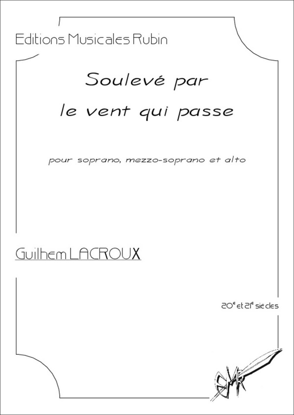 Couverture du livre « SOULEVE PAR LE VENT QUI PASSE - SUR DES PAROLES DE GUILHEM LACROUX » de Lacroux, librairie Les Contes Infusés à Corte