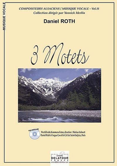 Couverture du livre « 3 MOTETS POUR CHOEUR (EDITION AVEC CD) » de Daniel Roth, librairie Les Contes Infusés à Corte