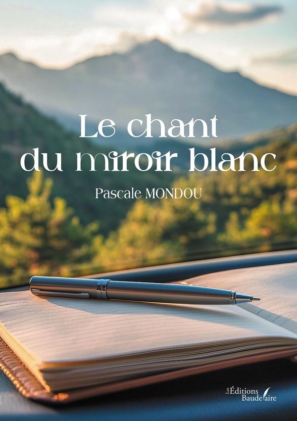 Couverture du livre « LE CHANT DU MIROIR BLANC » de Pascale Mondou, librairie Les Contes Infusés à Corte