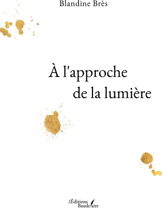 Couverture du livre « À l'approche de la lumière » de Blandine Brès, librairie Les Contes Infusés à Corte