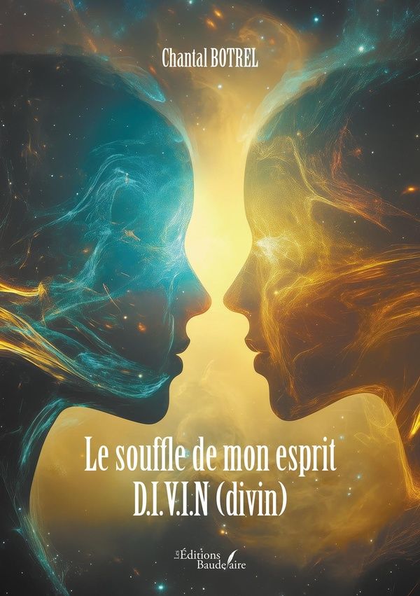 Couverture du livre « Le souffle de mon esprit D.I.V.I.N, divin » de Chantal Botrel, librairie Les Contes Infusés à Corte