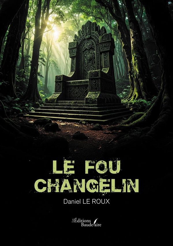 Couverture du livre « Le fou Changelin » de Daniel Le Roux, librairie Les Contes Infusés à Corte