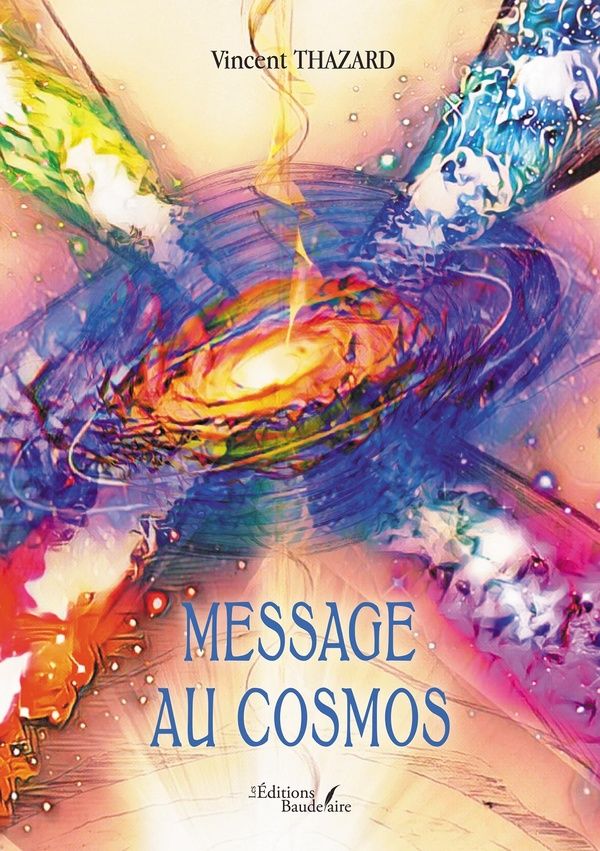 Couverture du livre « MESSAGE AU COSMOS » de Vincent Thazard, librairie Les Contes Infusés à Corte