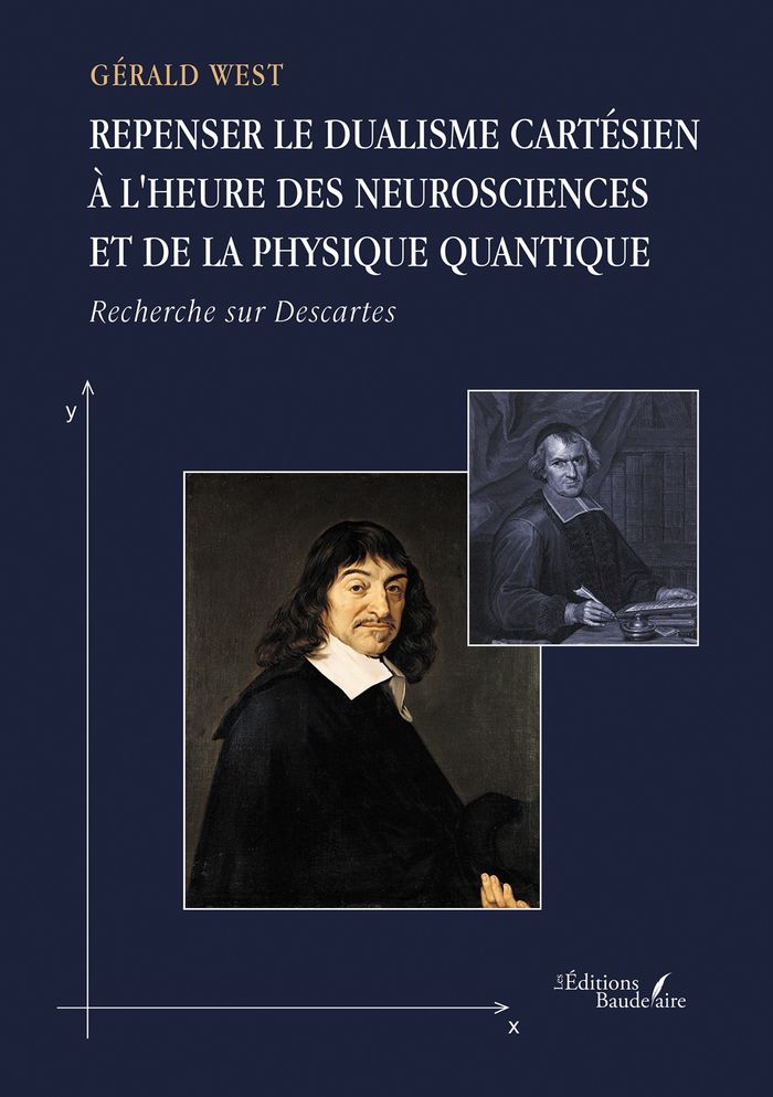 Couverture du livre « Repenser le dualisme cartésien à l'heure des neurosciences et de la physique quantique : recherche sur Descartes » de Gérald West, librairie Les Contes Infusés à Corte