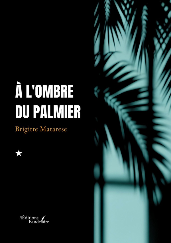 Couverture du livre « À l'ombre du palmier » de Brigitte Matarese, librairie Les Contes Infusés à Corte
