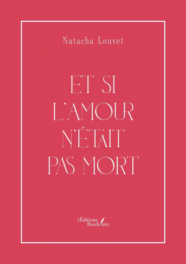 Couverture du livre « Et si l'amour n'était pas mort » de Natacha Louvet, librairie Les Contes Infusés à Corte