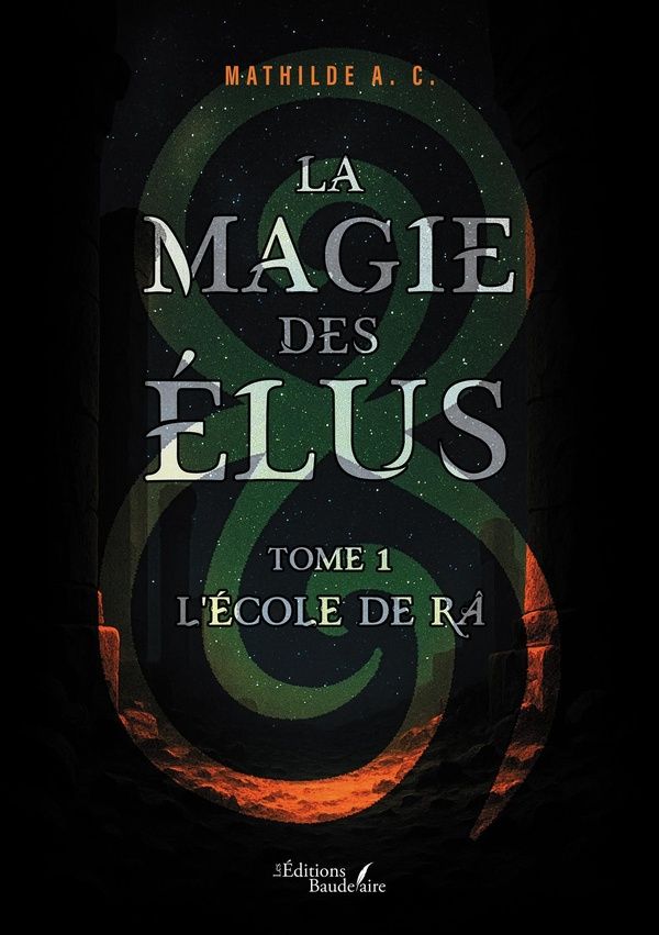 Couverture du livre « La magie des élus : l'école de Râ » de Mathilde A. C., librairie Les Contes Infusés à Corte