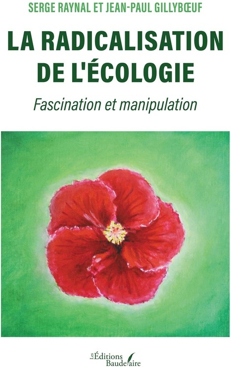 Couverture du livre « La radicalisation de l'écologie : fascination et manipulation » de Serge Raynal, librairie Les Contes Infusés à Corte