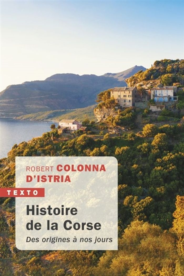 Couverture du livre « HISTOIRE DE LA CORSE - DES ORIGINES A NOS JOURS » de Colonna D'Istria R., librairie Les Contes Infusés à Corte