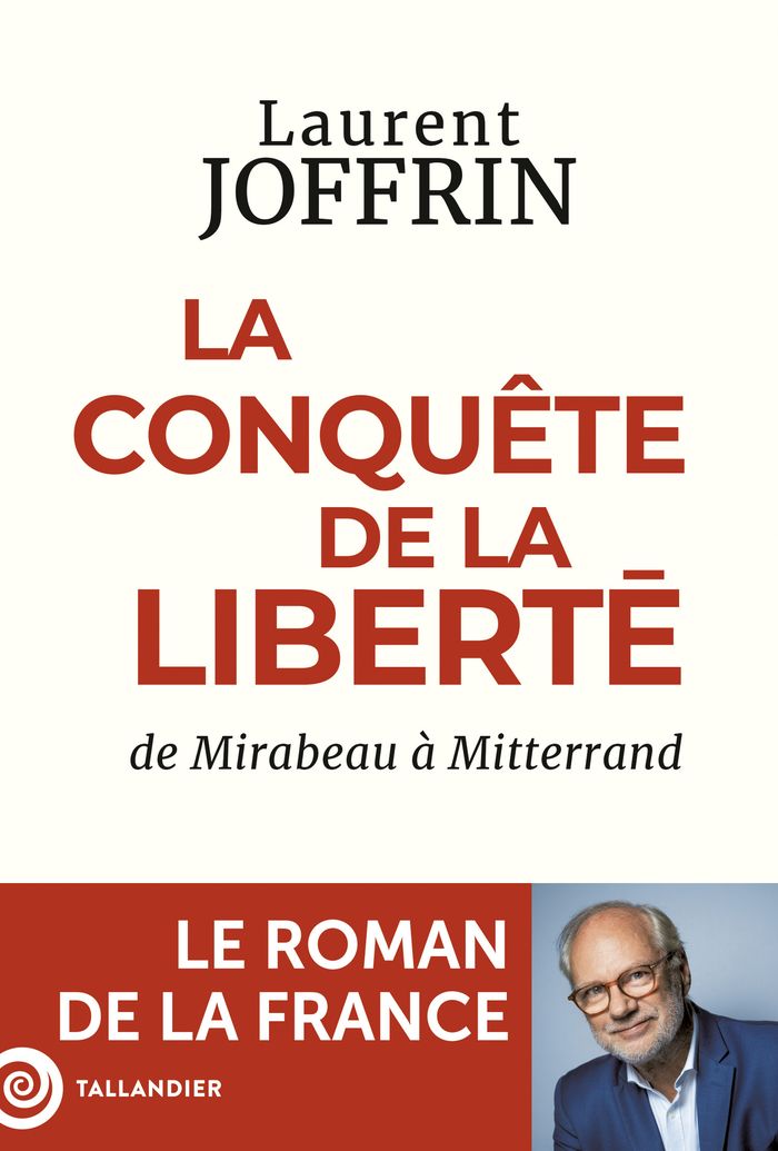 Couverture du livre « La conquête de la liberté : de Mirabeau à Mitterrand » de Laurent Joffrin, librairie Les Contes Infusés à Corte