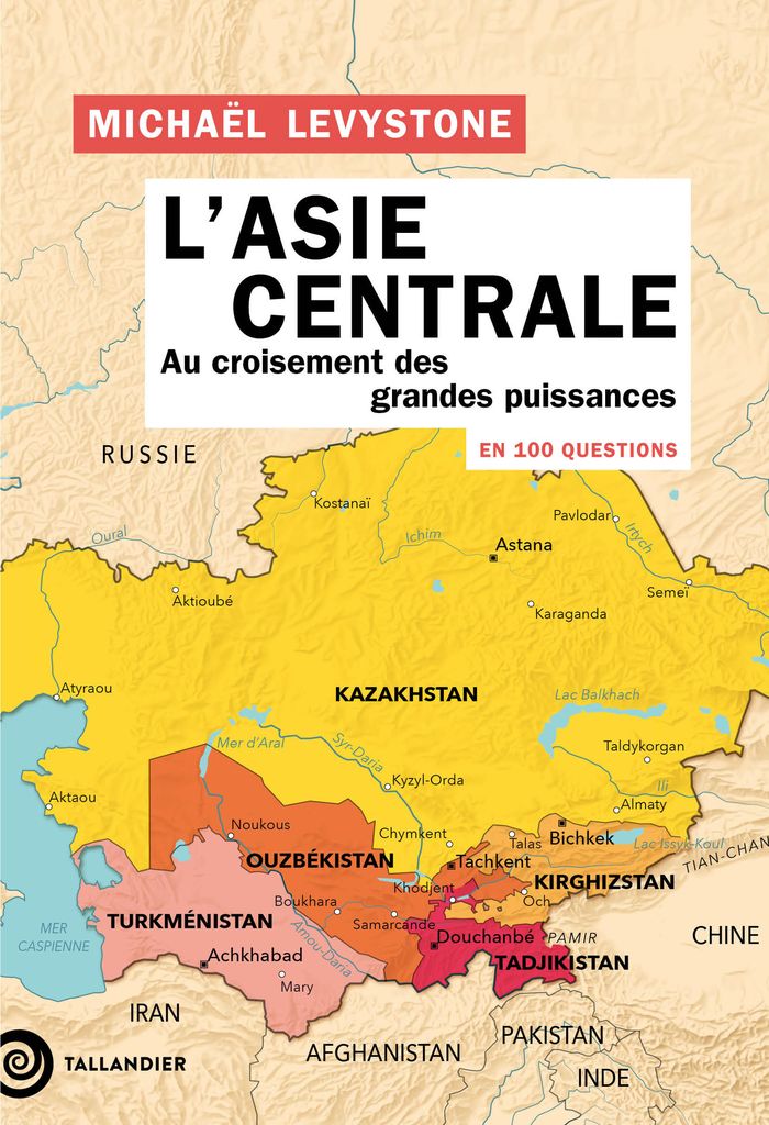 Couverture du livre « L'Asie centrale en 100 questions : au croisement des grandes puissances » de Michaël Levystone, librairie Les Contes Infusés à Corte