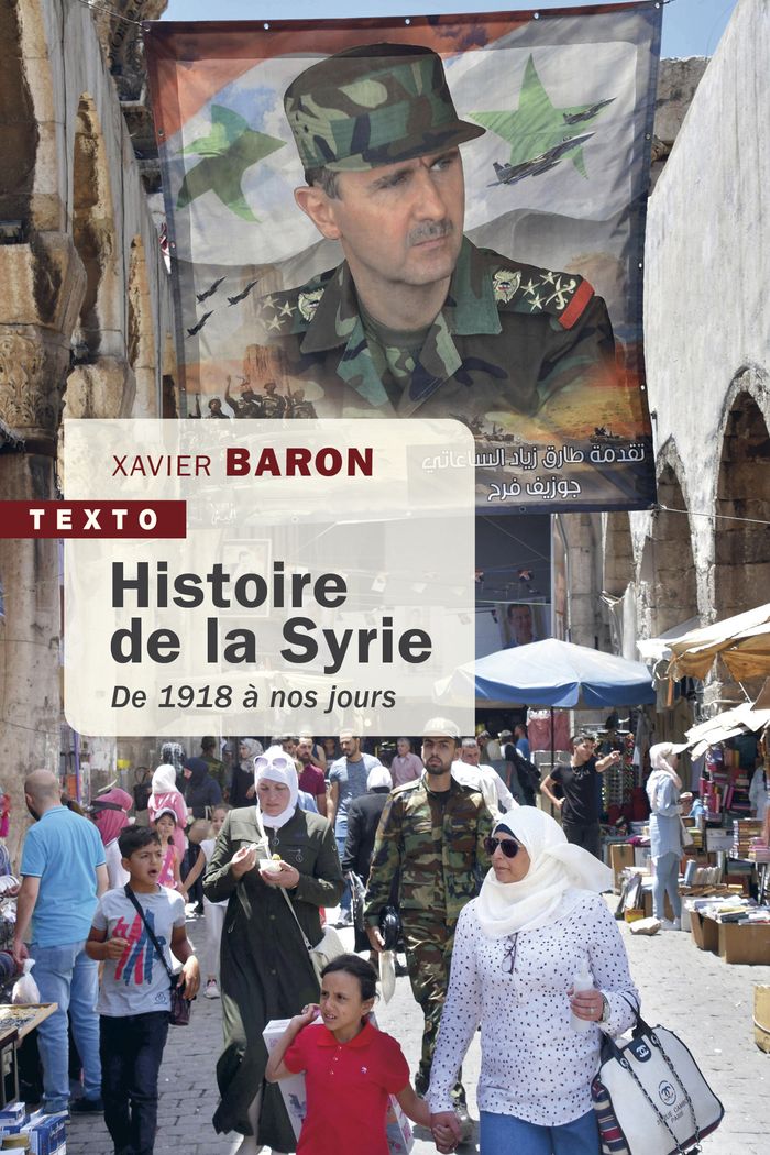 Couverture du livre « Histoire de la Syrie : de 1918 à nos jours » de Xavier Baron, librairie Les Contes Infusés à Corte