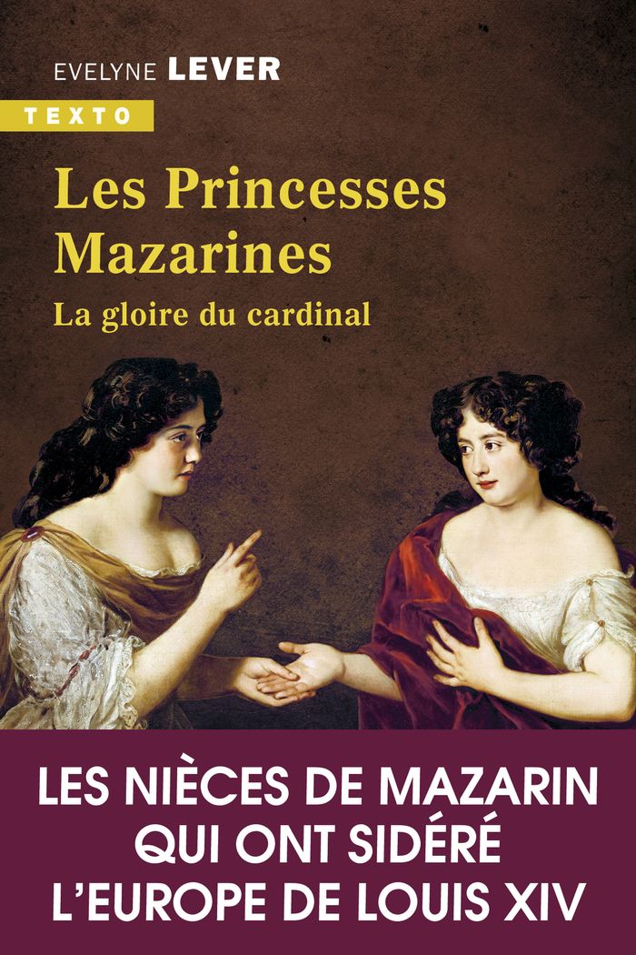 Couverture du livre « Les princesses mazarines : la gloire du cardinal » de Évelyne Lever, librairie Les Contes Infusés à Corte