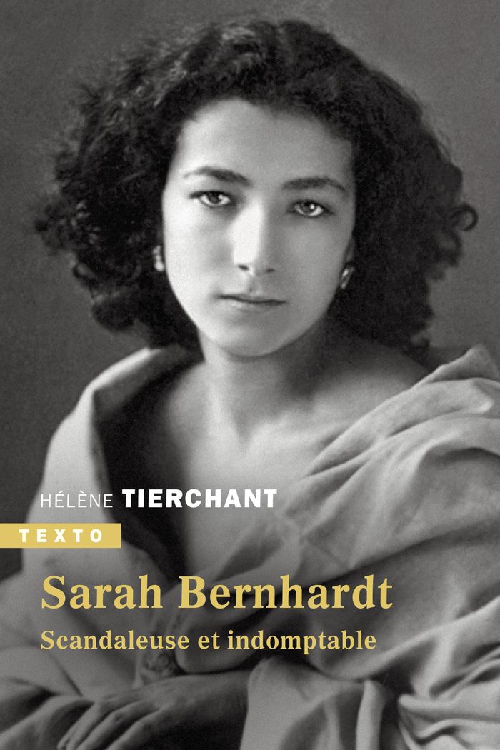 Couverture du livre « Sarah Bernhardt : scandaleuse et indomptable », librairie Les Contes Infusés à Corte