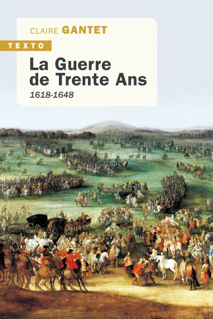 Couverture du livre « La guerre de Trente ans : 1618-1648 » de Claire Gantet, librairie Les Contes Infusés à Corte