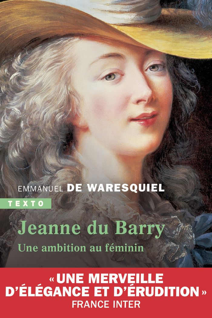Couverture du livre « Jeanne du Barry : une ambition au féminin » de Emmanuel de Waresquiel, librairie Les Contes Infusés à Corte