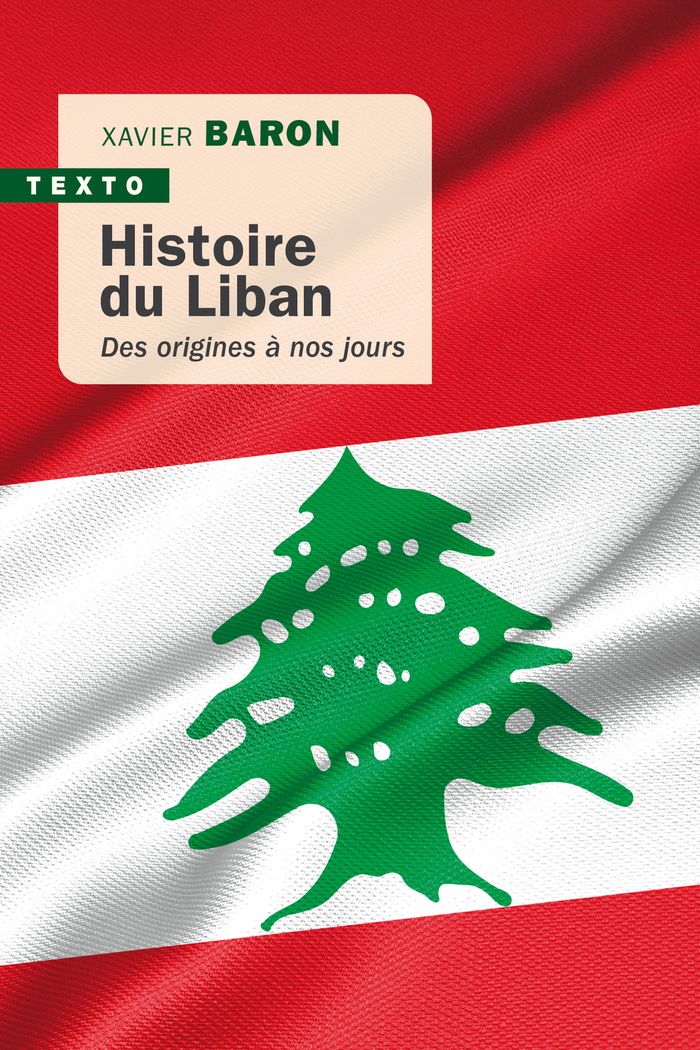 Couverture du livre « Histoire du Liban : des origines à nos jours » de Xavier Baron, librairie Les Contes Infusés à Corte
