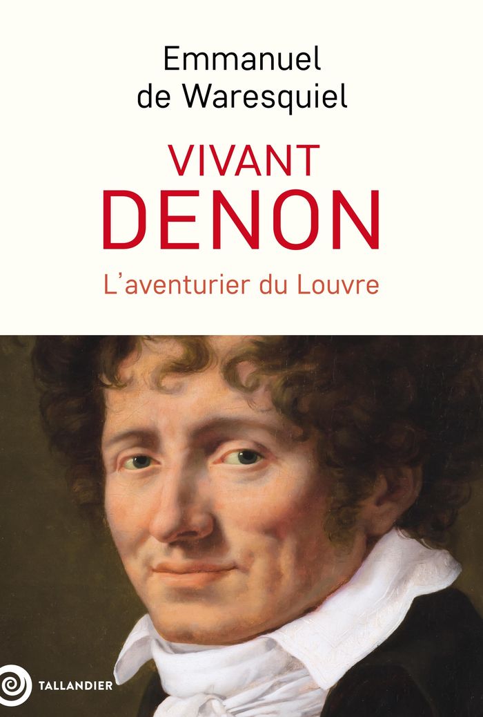 Couverture du livre « VIVANT DENON - L'AVENTURIER DU LOUVRE », librairie Les Contes Infusés à Corte