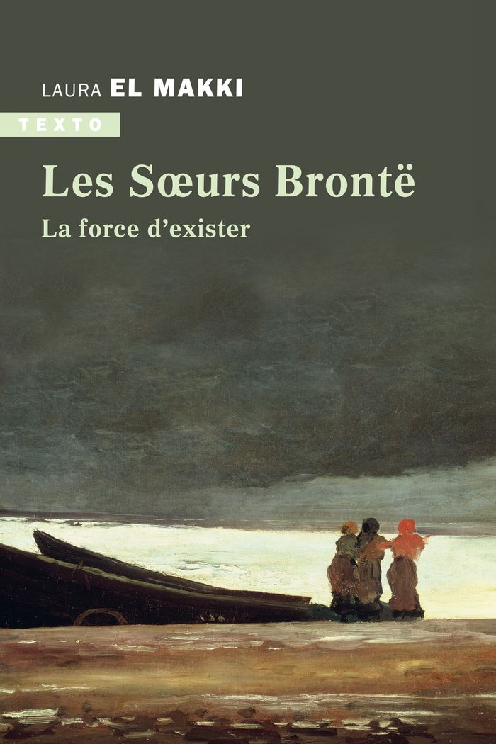 Couverture du livre « LES SOEURS BRONTE - LA FORCE D'EXISTER », librairie Les Contes Infusés à Corte